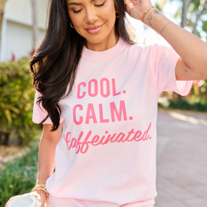 Cool. Calm. Caffeinated. Light Pink Graphic Tee