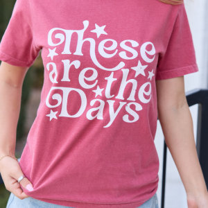 These Are The Days Red Graphic Tee