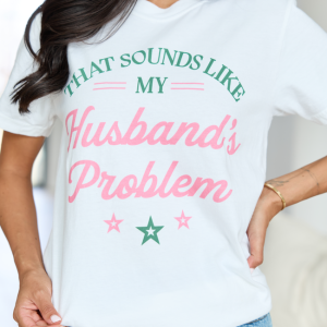 My Husband's Problem White Graphic Tee