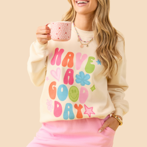 Have A Good Day Cream Graphic Sweatshirt
